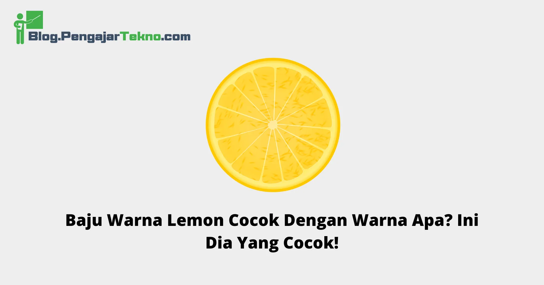 Warna Lemon Cocok Dengan Warna